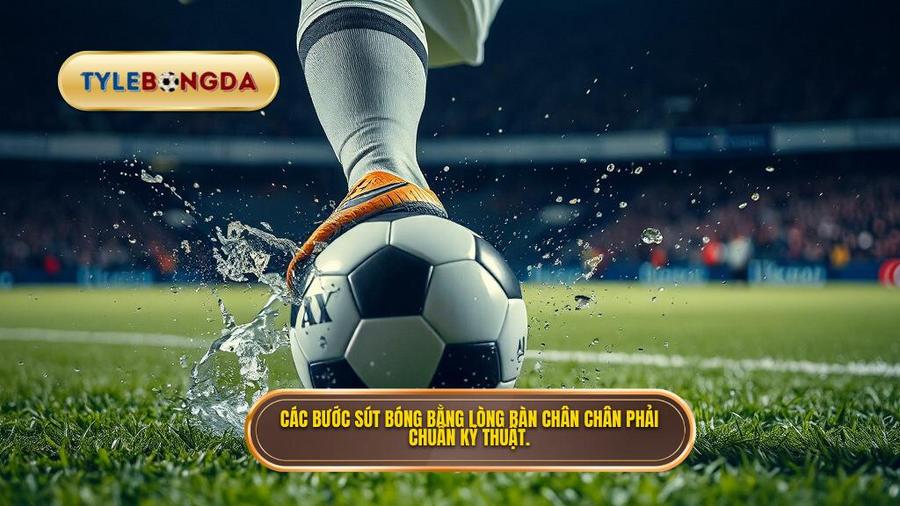 Phân tích chi tiết các bước thực hiện kỹ thuật sút bóng bằng lòng bàn chân phải