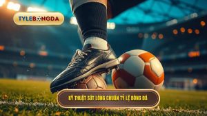 Kỹ thuật sút bóng bằng lòng bàn chân phải