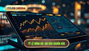 Cách xem biến động kèo: Bí kíp soi kèo nhà cái chuẩn 100%